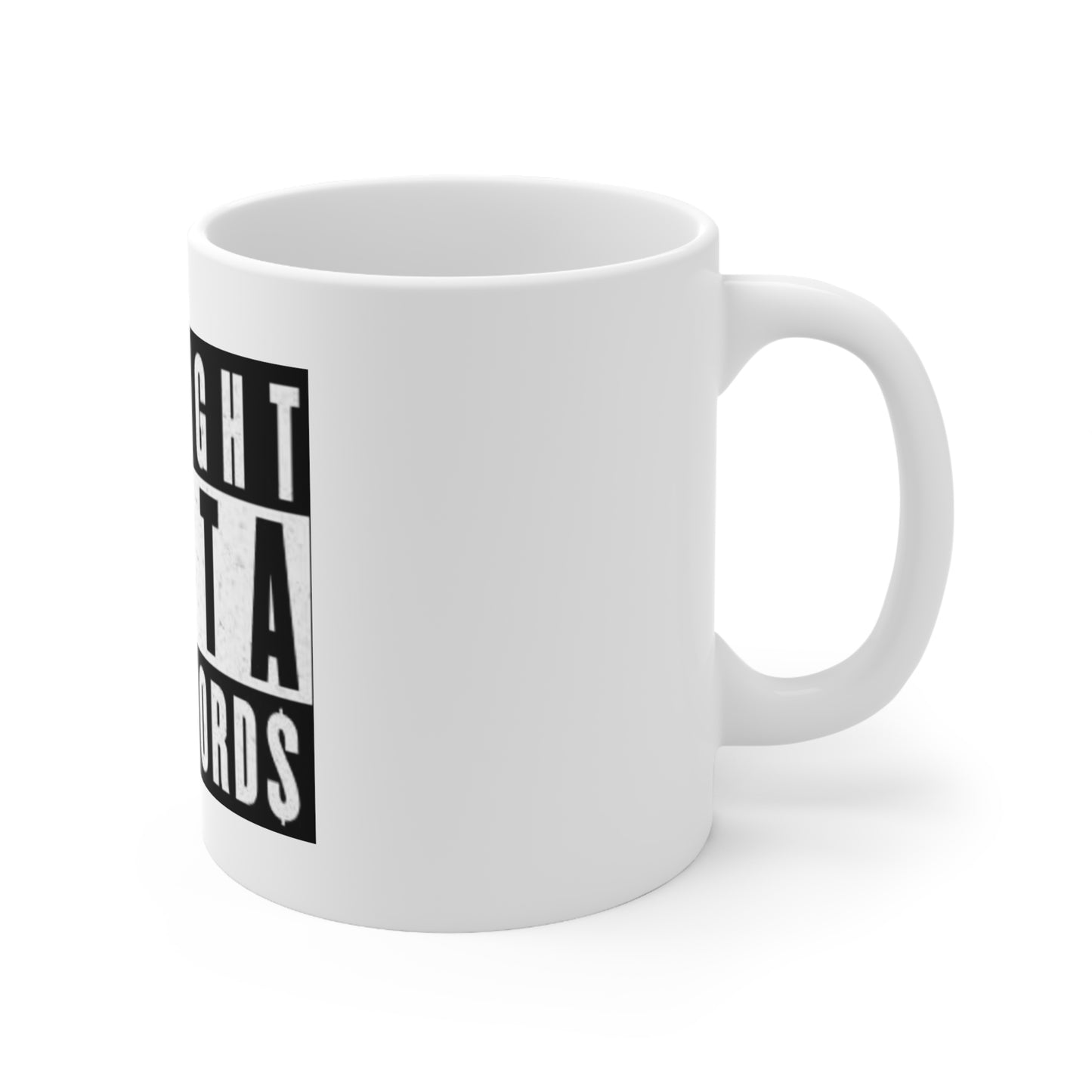 Straight out of Pa$$word$ Ceramic Coffee Cups, 11oz, 15oz
